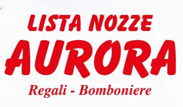 AURORA DI GANDOLFO ANNA RITA - LISTA NOZZE - BOMBONIERE - COMPLEMENTI D'ARREDO