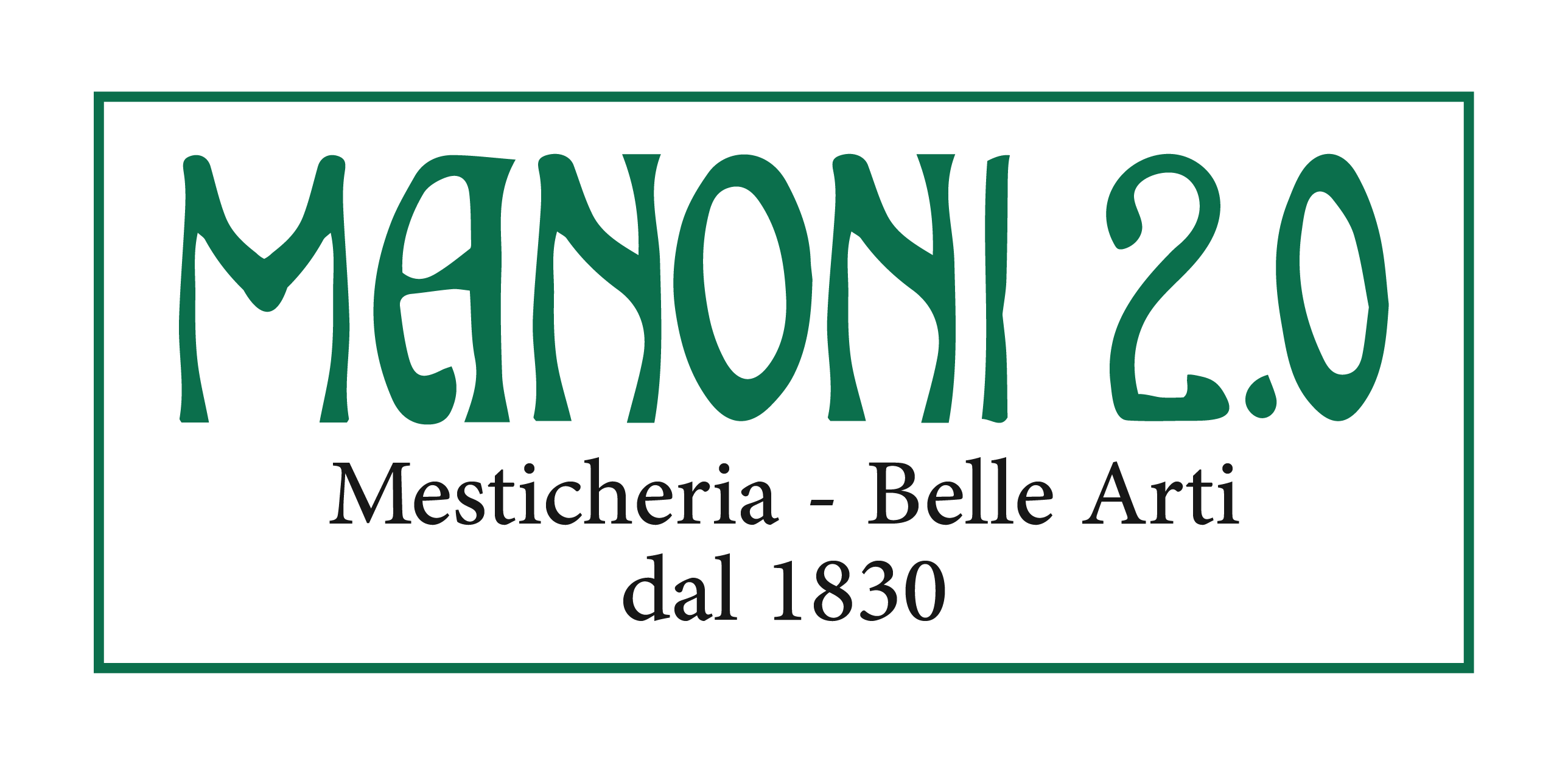 Manoni 2.0, Mesticheria - Belle Arti dal 1830