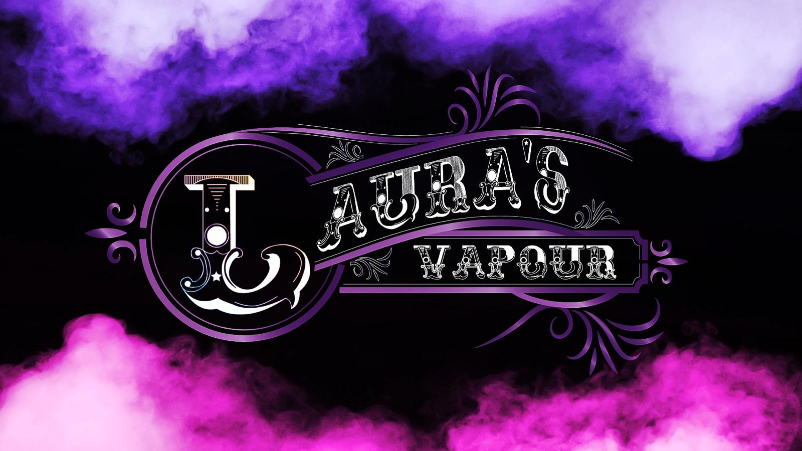 LAURA'S VAPOUR